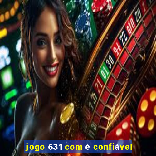 jogo 631 com é confiável